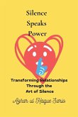 Silence Speaks Power Silence Speaks Power