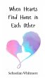 When Hearts Find Home in Each Other - Bild 1
