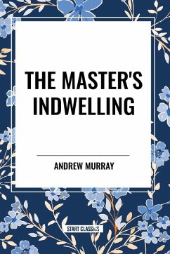 The Master's Indwelling - Murray, Andrew