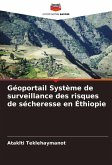 Géoportail Système de surveillance des risques de sécheresse en Éthiopie Géoportail Système de surveillance des risques de sécheresse en Éthiopie