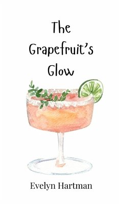 The Grapefruit's Glow - Hartman, Evelyn