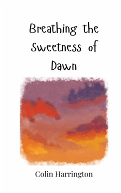 Breathing the Sweetness of Dawn - Harrington, Colin