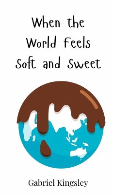 When the World Feels Soft and Sweet - Kingsley, Gabriel