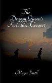 The Dragon Queen's Forbidden Consort The Dragon Queen's Forbidden Consort