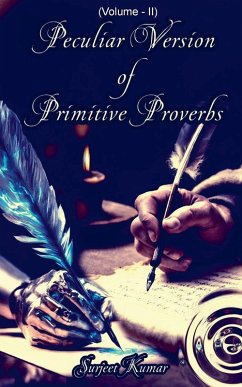 Peculiar Version of Primitive Proverbs - Kumar, Surjeet