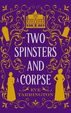Two Spinsters and a Corpse - Tarrington, Eve