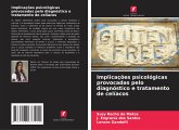 Implicações psicológicas provocadas pelo diagnóstico e tratamento de celíacos Implicações psicológicas provocadas pelo diagnóstico e tratamento de celíacos