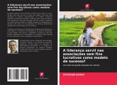 A liderança servil nas associações sem fins lucrativos como modelo de sucesso? A liderança servil nas associações sem fins lucrativos como modelo de sucesso?