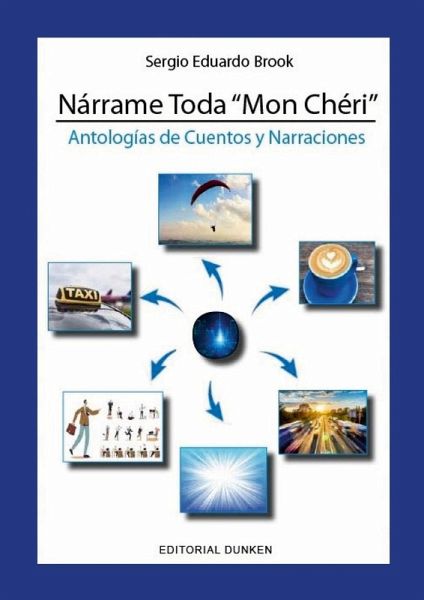 Nárrame Toda ]Mon Chéri]- Antología de Cuentos Y Narraciones