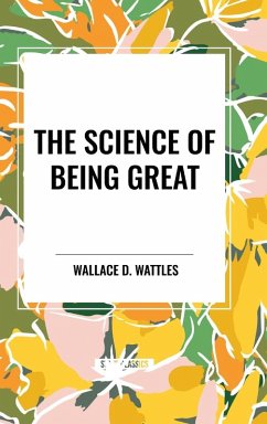 The Science of Being Great - Wattles, Wallace D.