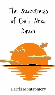 The Sweetness of Each New Dawn - Montgomery, Harris