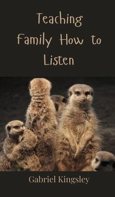 Teaching Family How to Listen - Kingsley, Gabriel