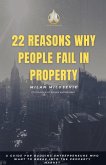 22 Reasons Why People Fail in Property 22 Reasons Why People Fail in Property