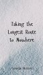 Taking the Longest Route to Nowhere - Bild 1