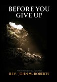 Before You Give Up Before You Give Up