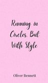 Running in Circles, But With Style