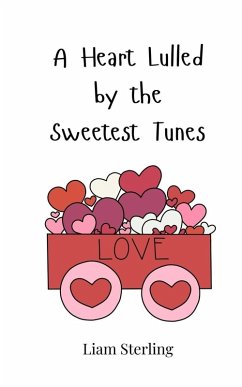 A Heart Lulled by the Sweetest Tunes - Sterling, Liam