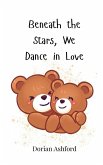 Beneath the Stars, We Dance in Love