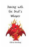 Dancing with the Devil's Whisper Dancing with the Devil's Whisper
