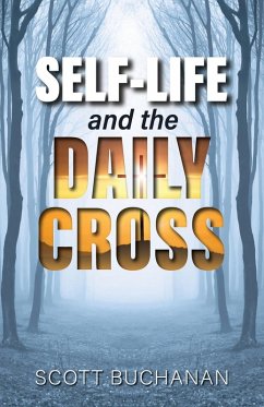 SELF-LIFE and the DAILY CROSS - Buchanan, Scott