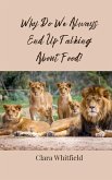 Why Do We Always End Up Talking About Food? Why Do We Always End Up Talking About Food?