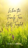 When the Family Tree Gets Tangled When the Family Tree Gets Tangled