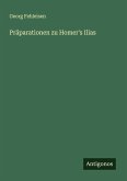 Präparationen zu Homer's Ilias Präparationen zu Homer's Ilias