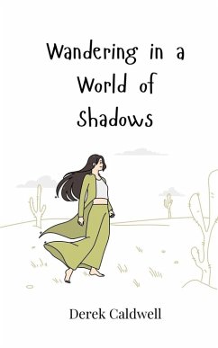 Wandering in a World of Shadows - Caldwell, Derek