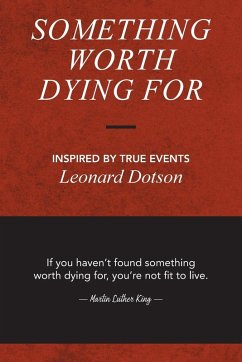 Something Worth Dying For - Dotson, Leonard