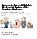 Buzzwords, Banter, and Bullsh*t Buzzwords, Banter, and Bullsh*t