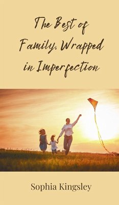 The Best of Family, Wrapped in Imperfection - Kingsley, Sophia