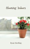 Blooming Indoors Blooming Indoors