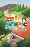 Emma Dee and the Trouble with Magic