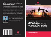 O projeto de completação de poços monoboros (um método de poupança de custos)