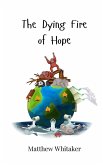 The Dying Fire of Hope The Dying Fire of Hope