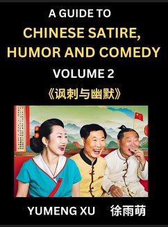 Chinese Humor and Comedy for Kids (Part 2)- Laughing at Life, A Guide to Chinese Satire for Young, Teens and Adults, Discover Satirical Humor, Learn and Improve Reading Funny Chinese Essays and Stories, Foreigner's Introduction to Easy Lessons of Mandarin - Xu, Yumeng