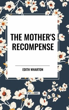 The Mother's Recompense - Wharton, Edith