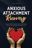 Anxious Attachment Recovery Anxious Attachment Recovery