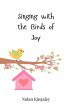 Singing with the Birds of Joy - Bild 1