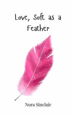 Love, Soft as a Feather - Sinclair, Nora