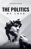 The Politics of Love The Politics of Love