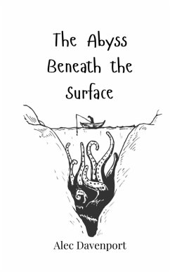 The Abyss Beneath the Surface - Davenport, Alec