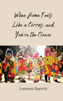 Cover When Home Feels Like a Circus, and You're the Clown