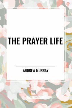 The Prayer Life - Murray, Andrew