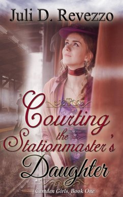 Courting the Stationmaster's Daughter - Revezzo, Juli D.