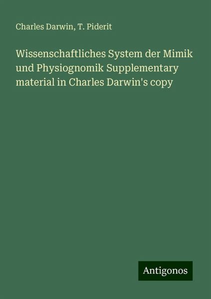 Wissenschaftliches System der Mimik und Physiognomik Supplementary material in Charles Darwin's copy Wissenschaftliches System der Mimik und Physiognomik Supplementary material in Charles Darwin's copy