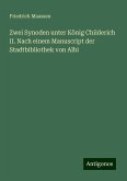 Zwei Synoden unter König Childerich II. Nach einem Manuscript der Stadtbibliothek von Albi Zwei Synoden unter König Childerich II. Nach einem Manuscript der Stadtbibliothek von Albi