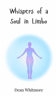 Whispers of a Soul in Limbo - Whitmore, Dean