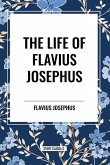 THE LIFE OF FLAVIUS JOSEPHUS THE LIFE OF FLAVIUS JOSEPHUS