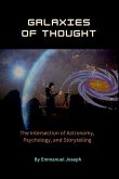 Galaxies of Thought, The Intersection of Astronomy, Psychology, and Storytelling Galaxies of Thought, The Intersection of Astronomy, Psychology, and Storytelling
